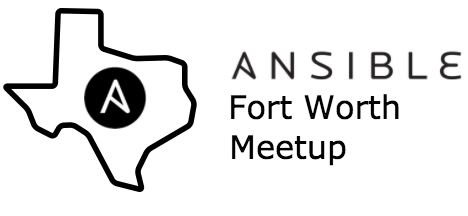 Ansible Meetup - Ft. Worth