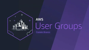 AWS User Groups Castelo Branco